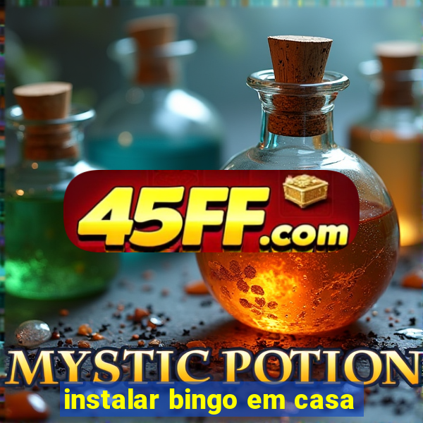 instalar bingo em casa